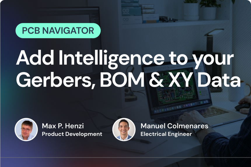 PCB Navigator - Add Intelligence to your Gerbers, BOM & XY Data